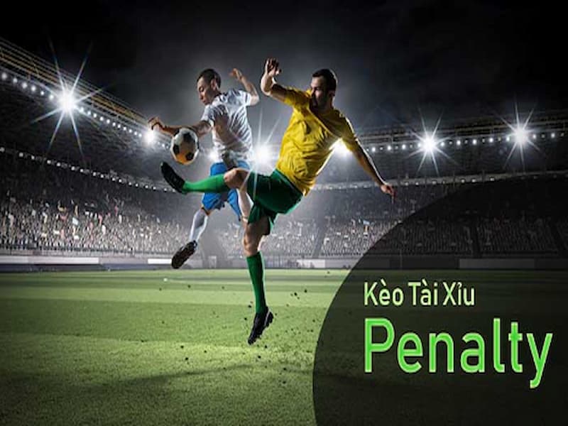 Lý giải kèo tài xỉu Penalty là gì dễ hiểu