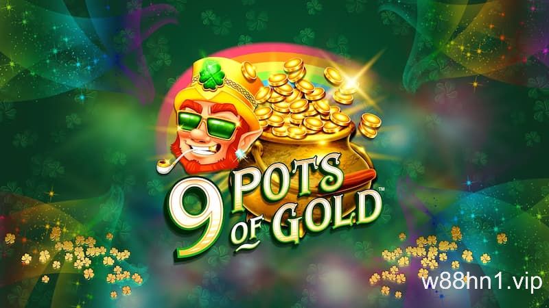 9 Pots of Gold 9 Pots of Gold