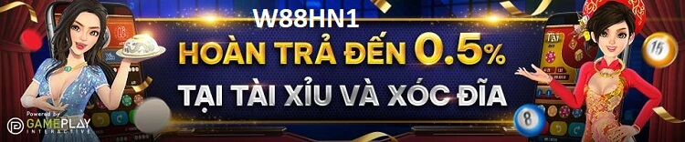 HOÀN TRẢ NGAY TẠI TÀI XỈU, XÓC ĐĨA LÊN ĐẾN 0.5%