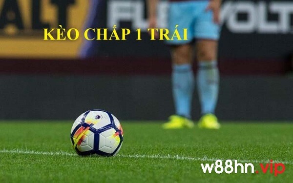 Kèo chấp 1 trái là sao