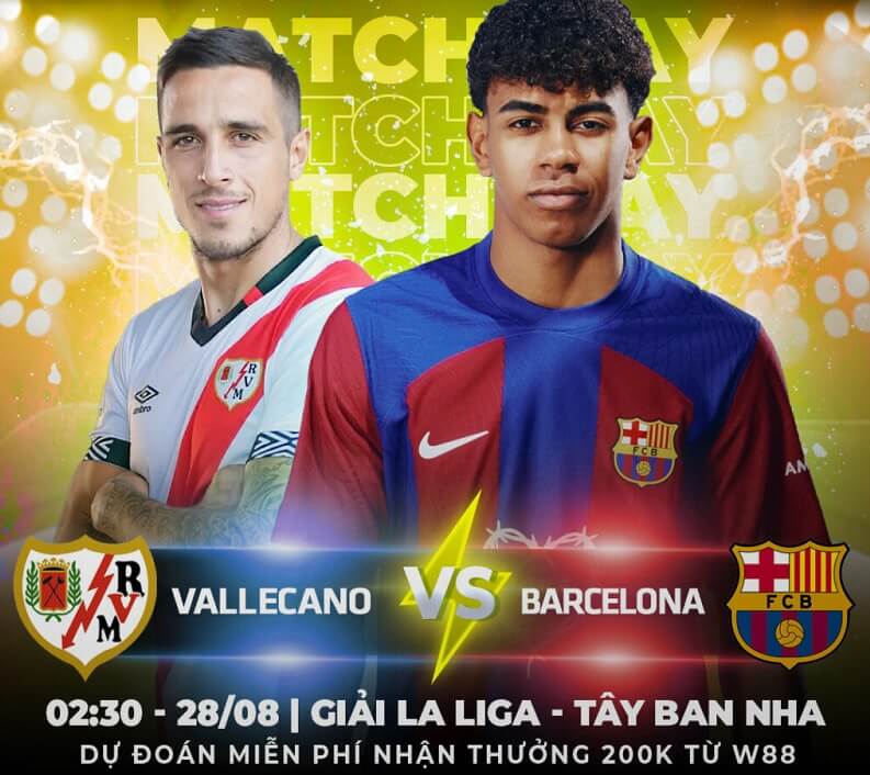 [W88 – MINIGAME] | VALLECANO – BARCELONA | HẠ ĐỐI THỦ KHÓ