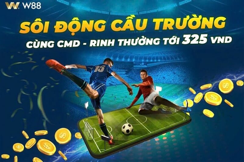 SÔI ĐỘNG CẦU TRƯỜNG CÙNG CMD – RINH THƯỞNG TỚI 325 VND
